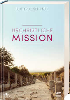 Eckhard J. Schnabel - Urchristliche Mission Urchristliche Mission