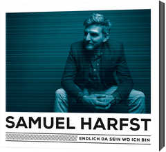 Samuel Harfst - Endlich da sein wo ich bin Endlich da sein wo ich bin