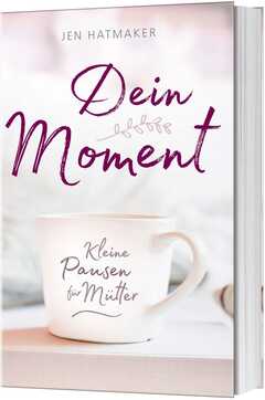 Jen Hatmaker - Dein Moment Dein Moment