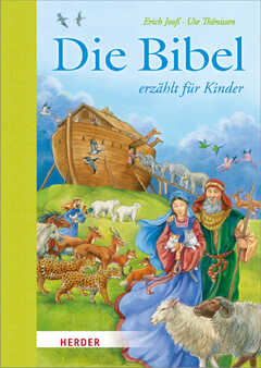 Erich Jooß - Ute Thönissen - Die Bibel erzählt für Kinder Die Bibel erzählt für Kinder