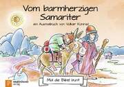 Volker Konrad - Mal die Bibel bunt - Vom barmherzigen Samariter Mal die Bibel bunt - Vom barmherzigen Samariter