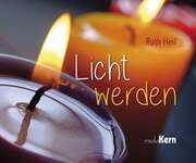 Ruth Heil - Licht werden Licht werden