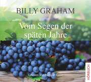 Billy Graham - Rüdiger Klaue - Vom Segen der späten Jahre - Hörbuch MP3 Vom Segen der späten Jahre - Hörbuch MP3