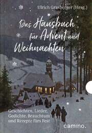 Ulrich Grasberger - Das Hausbuch für Advent und Weihnachten Das Hausbuch für Advent und Weihnachten