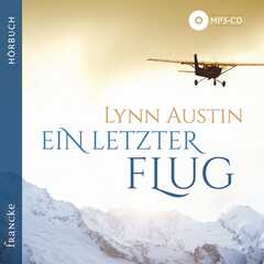 Lynn Austin - MP3-CD: Ein letzter Flug - Hörbuch MP3 MP3-CD: Ein letzter Flug - Hörbuch MP3
