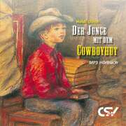 Heidi Ulrich - Lukas Wurm - Der Junge mit dem Cowboyhut - Hörbuch Der Junge mit dem Cowboyhut - Hörbuch