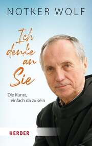 Abtprimas Notker Wolf - Ich denke an Sie Ich denke an Sie