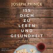 Joseph Prince - Iss dich zu Leben und Gesundheit - Hörbuch MP3 Iss dich zu Leben und Gesundheit - Hörbuch MP3