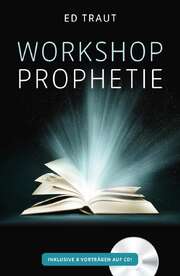 Ed Traut - Workshop Prophetie - Buch mit MP3 CD Workshop Prophetie - Buch mit MP3 CD