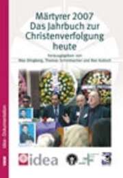 Märtyrer 2007 - Das Jahrbuch zur Christenverfolgung heute