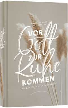 Nancy Wolgemuth DeMoss - Vor Gott zur Ruhe kommen Vor Gott zur Ruhe kommen
