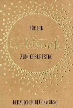 Faltkarte "Für ein Goldstück zum Geburtstag" Faltkarte "Für ein Goldstück zum Geburtstag"
