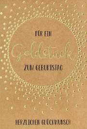 Faltkarte "Für ein Goldstück zum Geburtstag" Faltkarte "Für ein Goldstück zum Geburtstag"