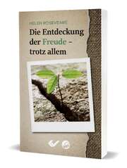Helen Roseveare - Die Entdeckung der Freude - trotz allem Die Entdeckung der Freude - trotz allem