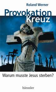 Roland Werner - Provokation Kreuz Provokation Kreuz
