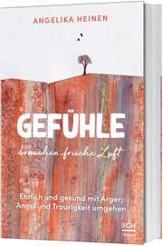 Angelika Heinen - Angelika Fischer - Gefühle brauchen frische Luft Gefühle brauchen frische Luft