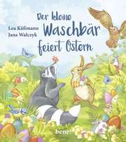 Lea Käßmann - Jana Walczyk - Der kleine Waschbär feiert Ostern Der kleine Waschbär feiert Ostern