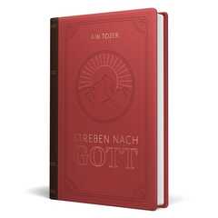 A. W. Tozer - Streben nach Gott Streben nach Gott