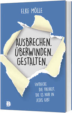 Elke Mölle - Ausbrechen. Überwinden. Gestalten. Ausbrechen. Überwinden. Gestalten.