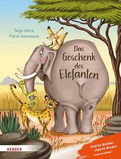 Tanja Wenz - Marta Balmaseda - Das Geschenk des Elefanten Das Geschenk des Elefanten