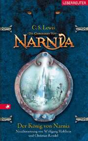 C. S. Lewis - Christian Rendel - Wolfgang Hohlbein - Der König von Narnia (2) Der König von Narnia (2)