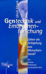 Gentechnik und Embryonenforschung