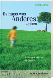 Astrid Eichler - Es muss was Anderes geben Es muss was Anderes geben