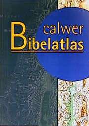 Wolfgang Zwickel - Calwer Bibelatlas Calwer Bibelatlas