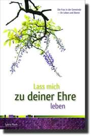Sylvia Plock - Lass mich zu deiner Ehre leben Lass mich zu deiner Ehre leben