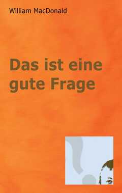 William MacDonald - Das ist eine gute Frage Das ist eine gute Frage
