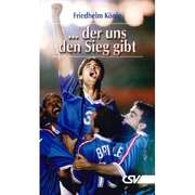Friedhelm König - Friedhelm Koenig - Der uns den Sieg gibt Der uns den Sieg gibt