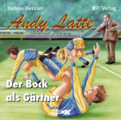 Andy Latte - Der Bock als Gärtner