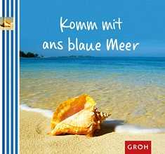 Komm mit ans blaue Meer Komm mit ans blaue Meer