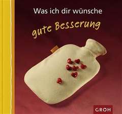 Ellen Sonntag - Was ich dir wünsche - gute Besserung Was ich dir wünsche - gute Besserung