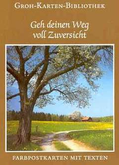 Gerda Ludwig - Geh deinen Weg voll Zuversicht Geh deinen Weg voll Zuversicht