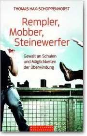 Thomas Hax-Schoppenhorst - Rempler, Mobber, Steinewerfer Rempler, Mobber, Steinewerfer