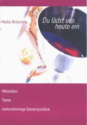 Heiko Bräuning - Du lädst uns heute ein - Notenheft Du lädst uns heute ein - Notenheft