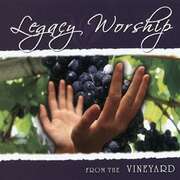 Legacy Worship From The Vineyard