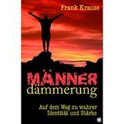Frank Krause - Männerdämmerung Männerdämmerung
