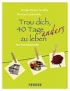 Paulus Terwitte - Trau dich, 40 Tage anders zu leben Trau dich, 40 Tage anders zu leben