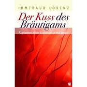 Irmtraud Lorenz - Der Kuss des Bräutigams Der Kuss des Bräutigams