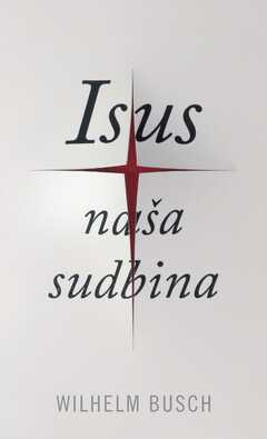 Jesus unser Schicksal - kroatisch (gekürzte Ausgabe)