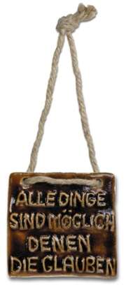 Keramikschild "Alle Dinge sind möglich denen die glauben" - braun Keramikschild "Alle Dinge sind möglich denen die glauben" - braun