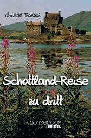Christel Tlaskal - Schottland-Reise zu dritt Schottland-Reise zu dritt
