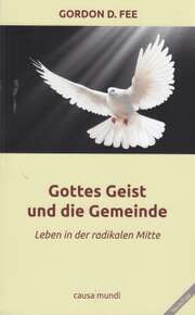 Gordon Fee - Reimer Dietze - Gottes Geist und die Gemeinde Gottes Geist und die Gemeinde