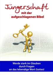 Jüngerschaft mit der aufgeschlagenen Bibel Jüngerschaft mit der aufgeschlagenen Bibel