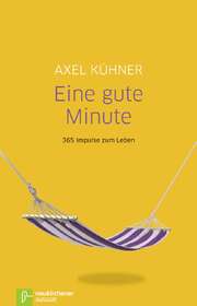 Axel Kühner - Axel Kühner - Eine gute Minute Eine gute Minute