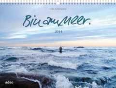 Udo Schroeter - Bin am Meer. 2014 - Wandkalender Bin am Meer. 2014 - Wandkalender