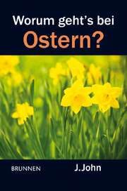 Christian Rendel - J. John - Worum geht's bei Ostern Worum geht's bei Ostern