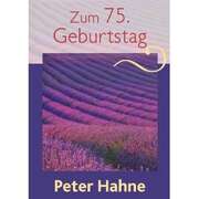 Peter Hahne - Zum 75. Geburtstag Zum 75. Geburtstag